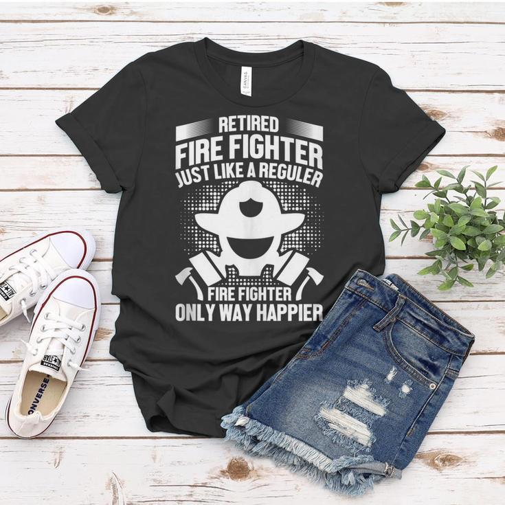 Retired Fire Fighter Like Regular Fire Fighter Only Happier Women T-shirt Funny Gifts