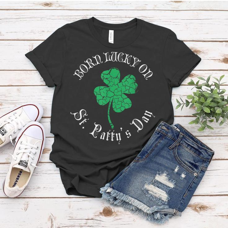 St Patricks Day Birthday Born Lucky On St Pattys Women T-shirt Unique Gifts