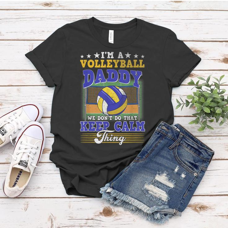 Volleyball Daddy Dont Do That Keep Calm Thing Women T-shirt Funny Gifts