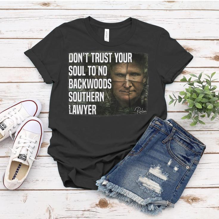Womens Dont Trust Your Soul To No Backwoods Southern Lawyer -Reba Women T-shirt Unique Gifts