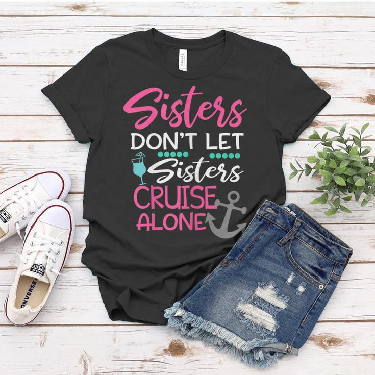Womens Sisters Dont Let Sisters Cruise Alone Trip Gift Women T-shirt Unique Gifts