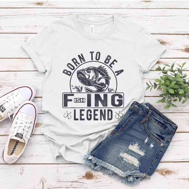 Born To Be A Fishing Legend Funny Sarcastic Fishing Humor Women T-shirt Unique Gifts