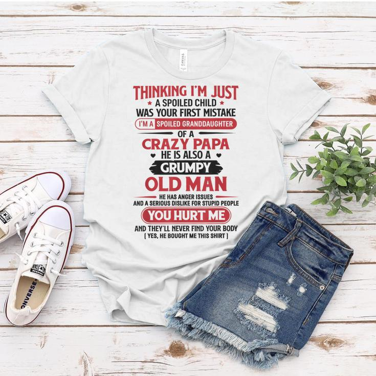 Im A Spoiled Granddaughter Of Crazy Papa Grumpy Old Man Women T-shirt Unique Gifts