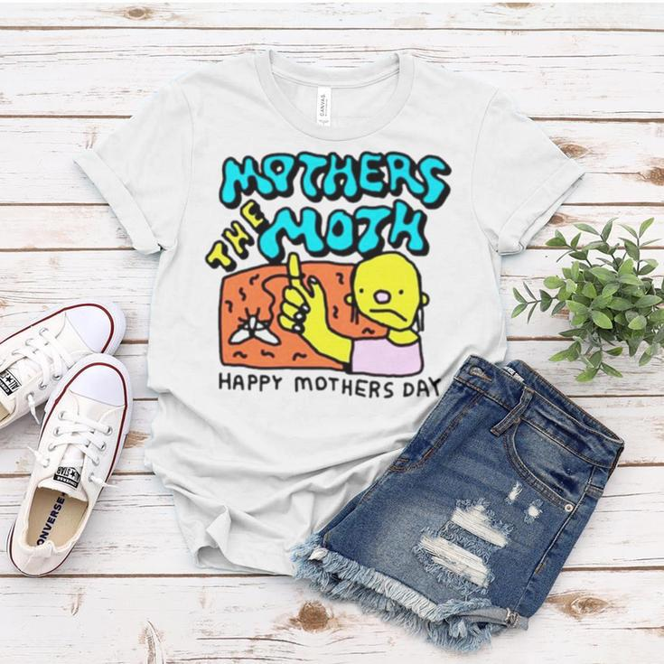 Mothers The Moth Happy Mothers Day Women T-shirt Unique Gifts