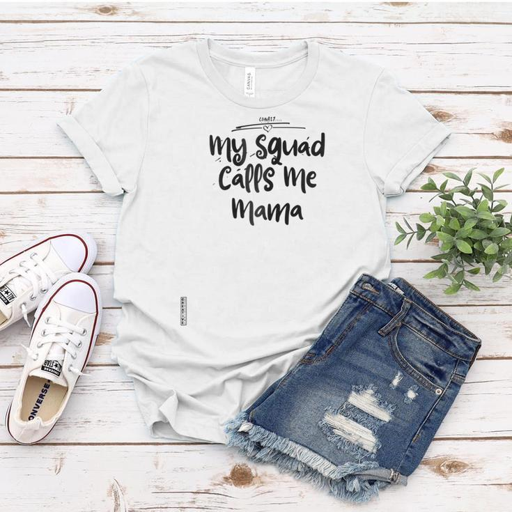 My Squad Calls Me Mama Funny Proud Mom Crew Gift For Womens Women T-shirt Unique Gifts