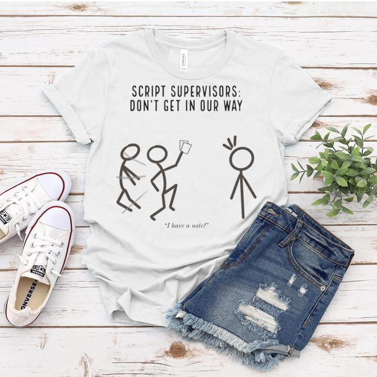Script Supervisors Don’T Get In Our Way Women T-shirt Unique Gifts