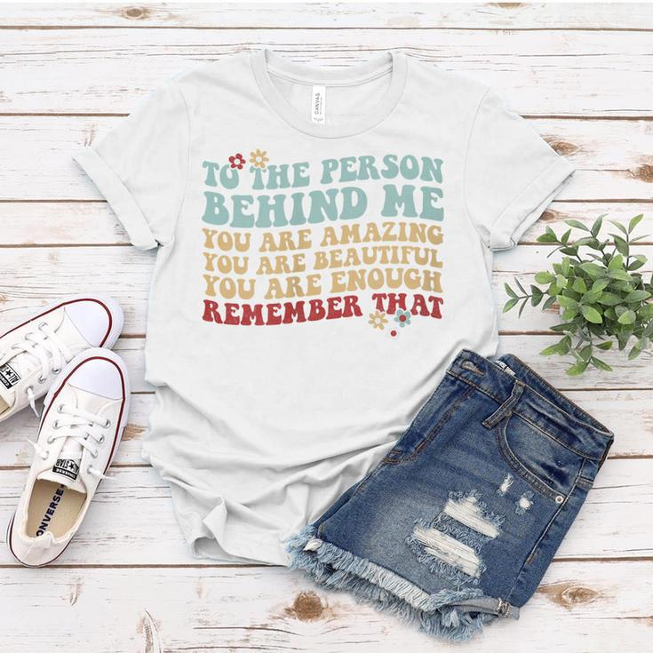 Womens To The Person Behind Me You Are Amazing Beautiful Enough Women T-shirt Unique Gifts