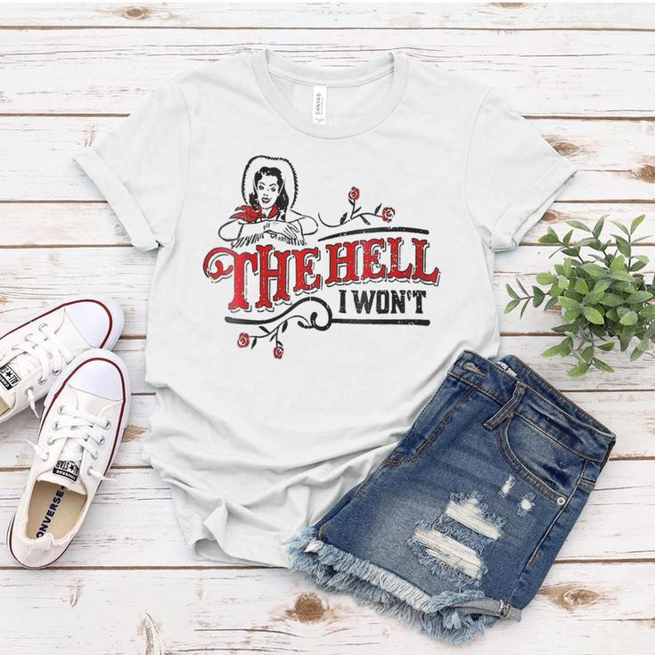 Womens Womens The Hell I Wont Apparel For Life Women T-shirt Unique Gifts
