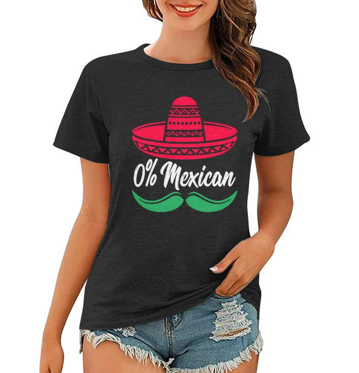 0 Percent Mexican Funny Women T-shirt