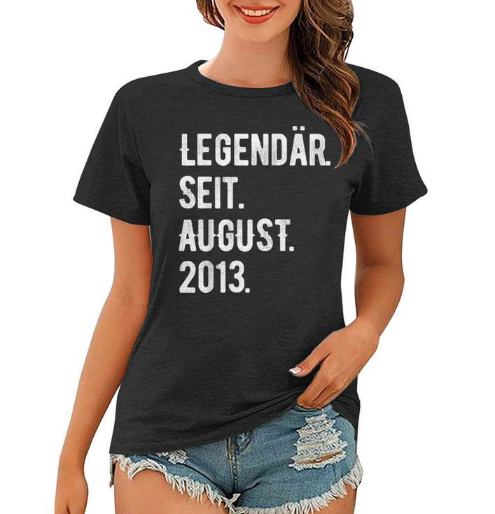 10 Geburtstag Geschenk 10 Jahre Legendär Seit August 2013 Frauen Tshirt