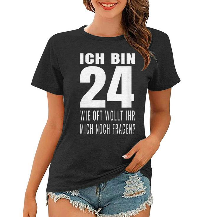24 Geburtstag Geburtstagsgeschenk 24 Jahre Lustiges Geschenk Frauen Tshirt