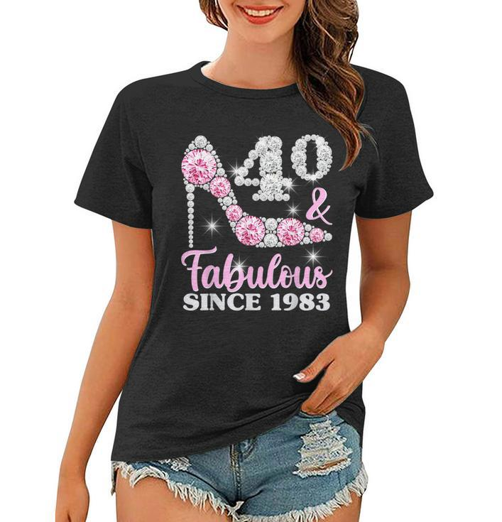40Th Birthday  For Women 40 And Fabulous Since 1983  Women T-shirt