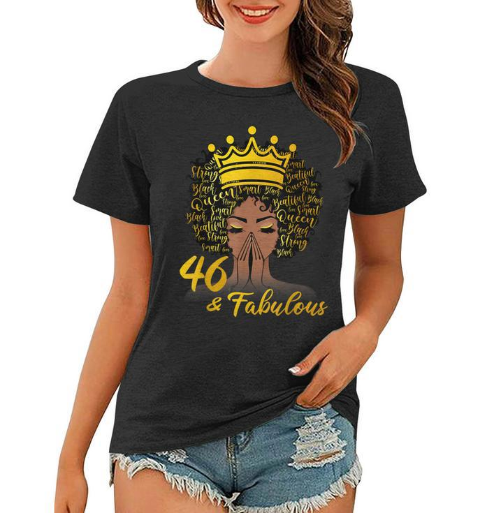 46 & Fabulous 46 Years Old Women 46Th Birthday Black Queen  Women T-shirt