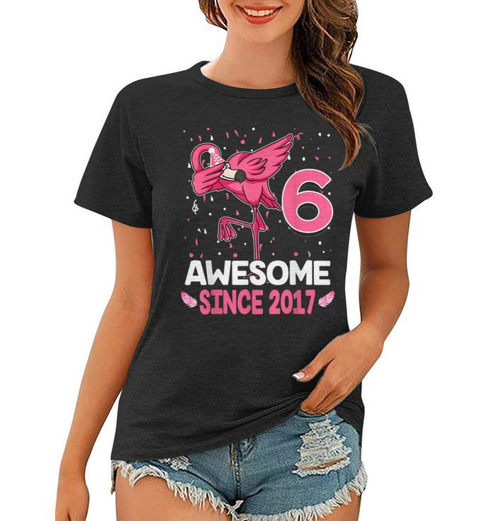 6 Years Old Awesome Since 2017 Dab Flamingo 6Th Birthday Women T-shirt