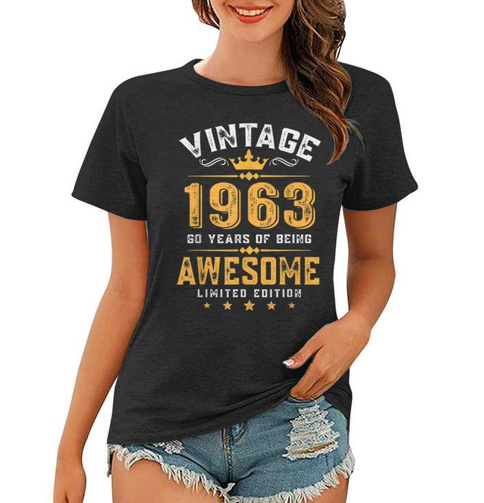 60 Years Old Vintage 1963 Limited Edition 60Th Birthday Gift  V4 Women T-shirt