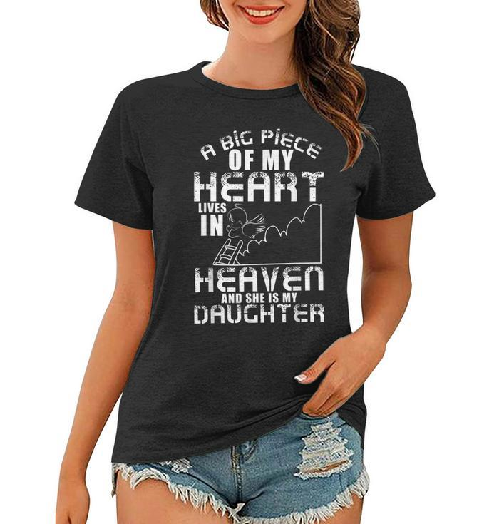 A Big Piece Of My Heart Lives In Heaven She Is My Daughter  Women T-shirt