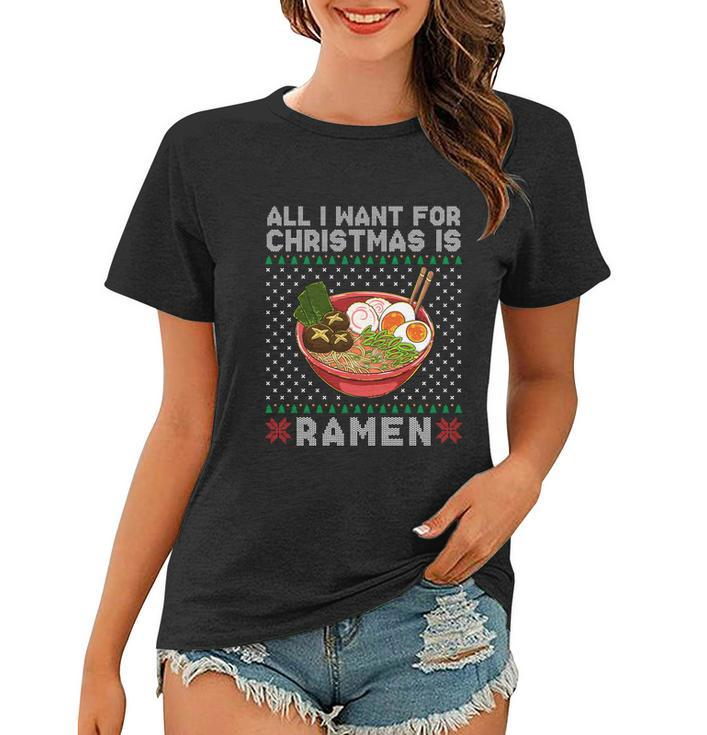All I Want For Christmas Is Ramen Women T-shirt