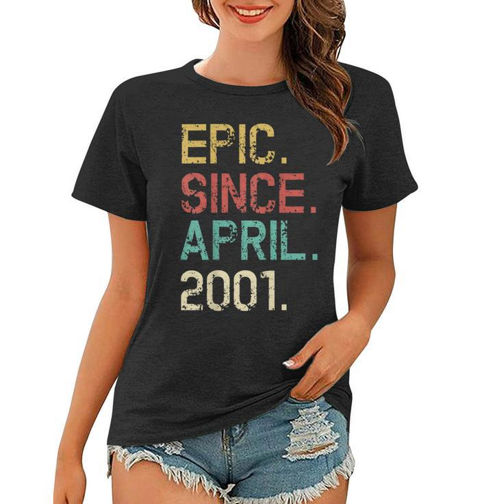April 2001 18Th Birthday  Vintage Epic Funny Gift Women T-shirt
