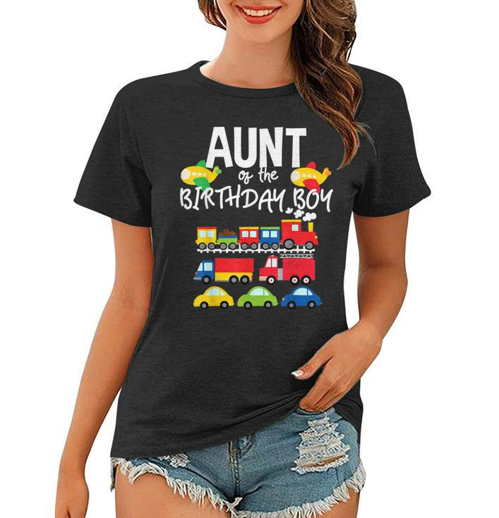Aunt Of The Birthday Boy Cars Trucks Trains Bday Party  Women T-shirt