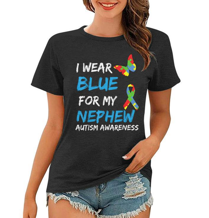 Autism I Wear Blue For My Nephew Awareness Uncle Aunt Auntie Women T-shirt