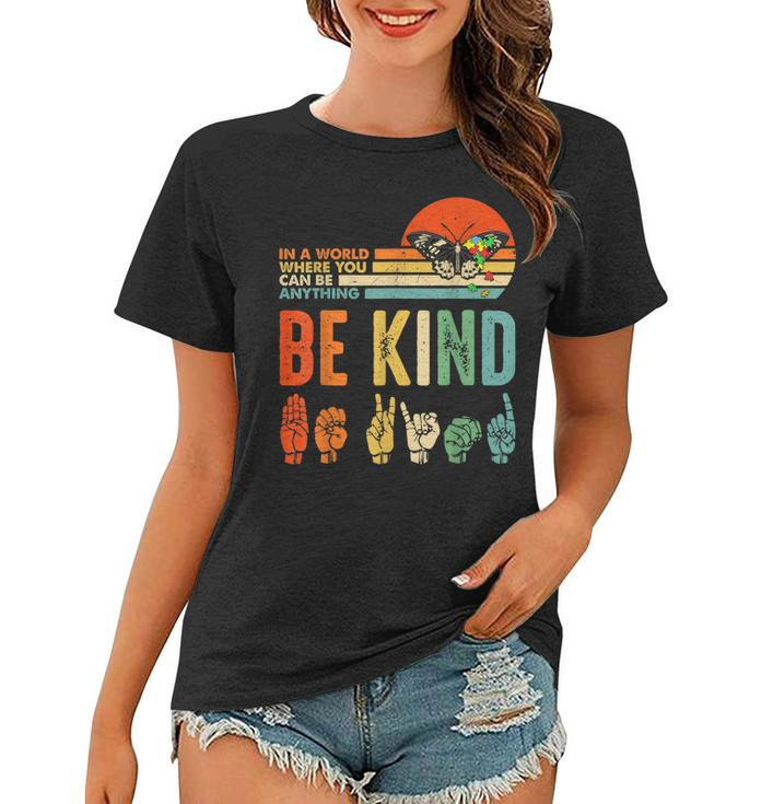 Be Kind Autism Awareness Asl Mom Teacher Kindness  Women T-shirt