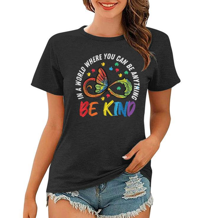 Be Kind Autism Infinity Butterfly Awareness Men Women Kids  Women T-shirt
