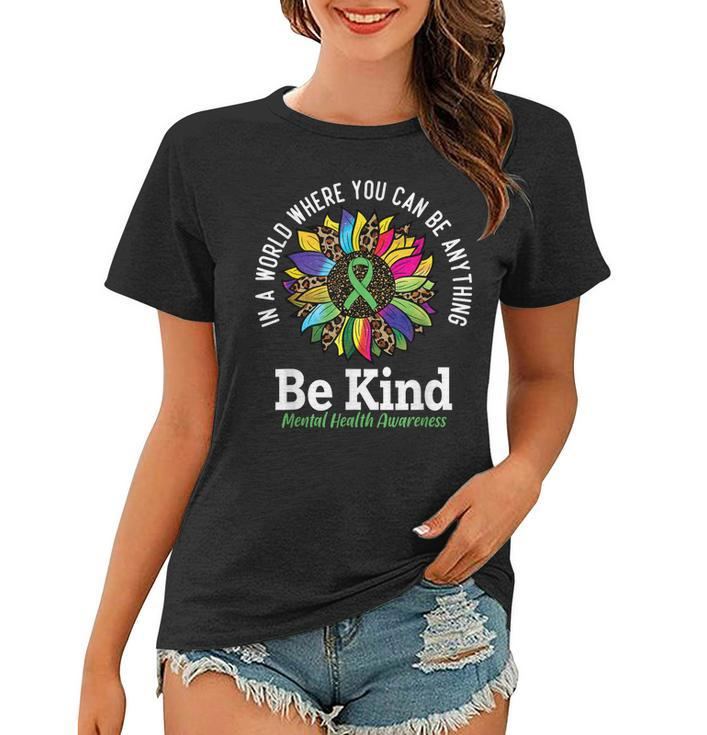 Be Kind Green Ribbon Sunflower Mental Health Awareness  Women T-shirt