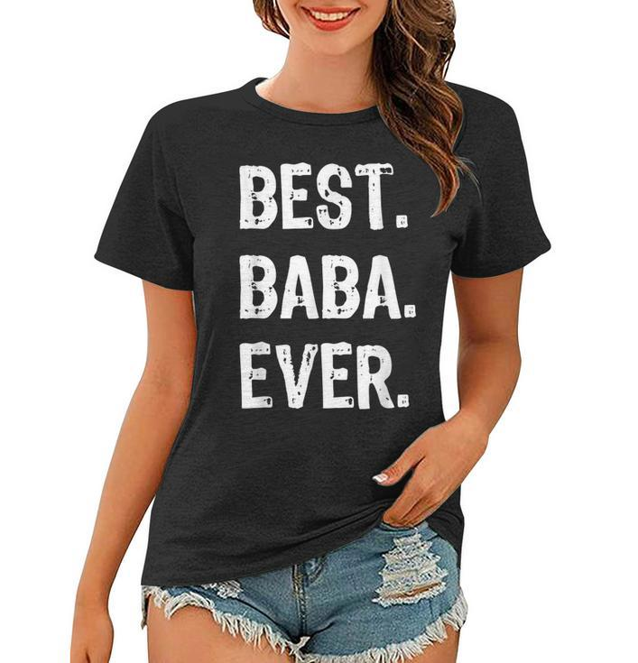 Best Baba Ever Funny Gift Cool Funny Christmas Women T-shirt