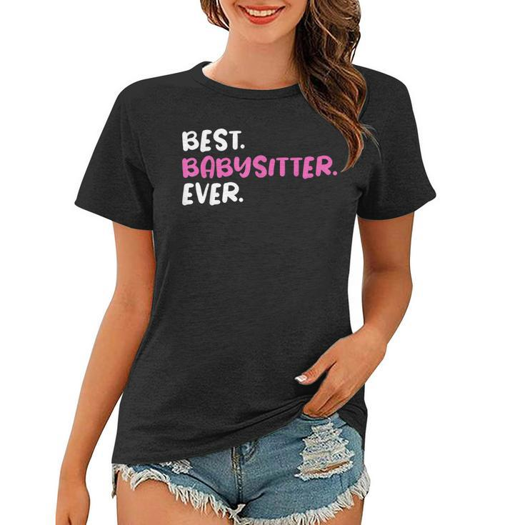 Best Babysitter Ever Funny Graphic For Nannies Women T-shirt