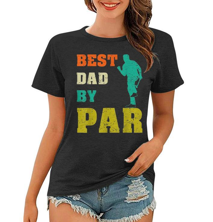 Best Dad By Par  Dad Fathers Day Gift From Son Daughter Women T-shirt
