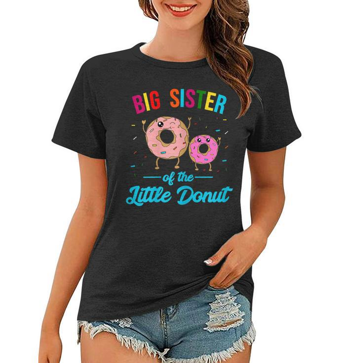 Big Sister Of The Little Donut Funny Birthday Party Sis Gift For Womens Women T-shirt