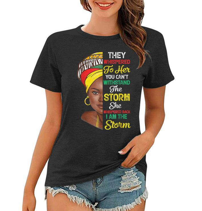 Black History Month African Woman Afro I Am The Storm Women  V4 Women T-shirt