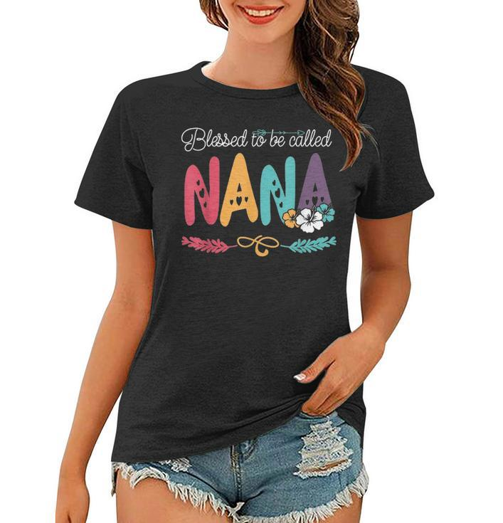 Blessed To Be Called Nana Flower Mother Day Women T-shirt