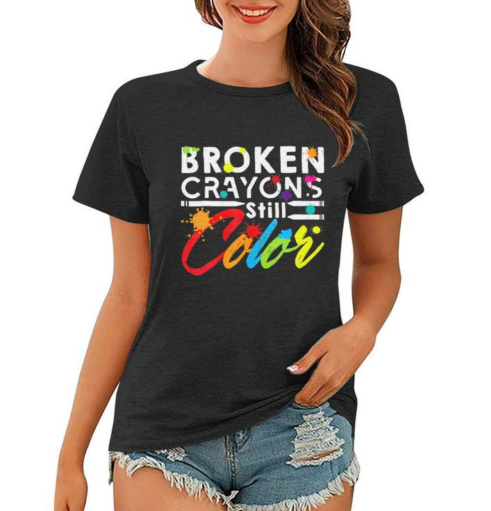 Broken Crayons Still Color Tal Health Awareness Gift Women T-shirt