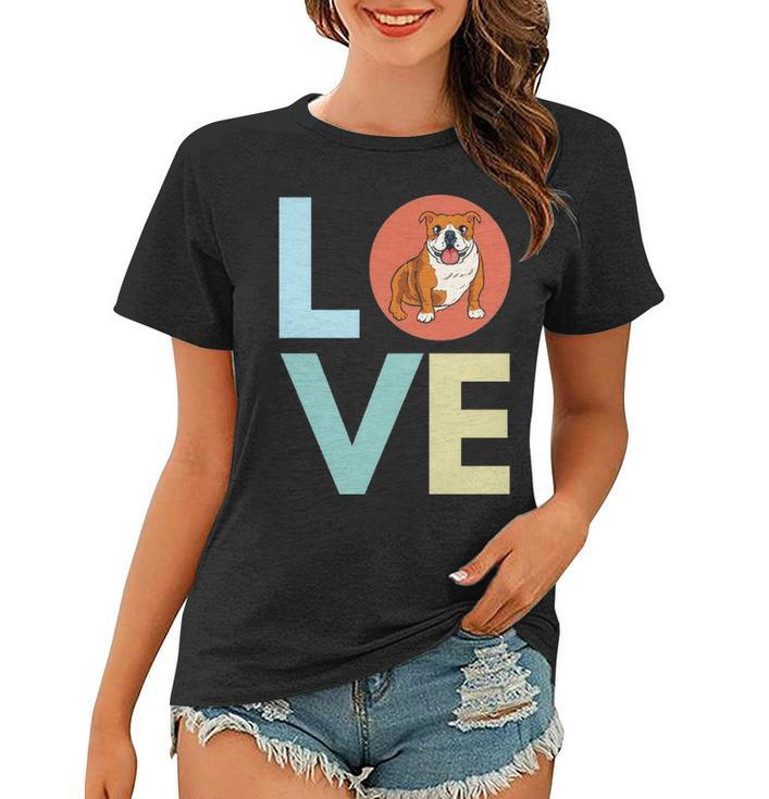 Bulldog Love Retro Text Cute Bulldog Graphic Art Dog Mom Women T-shirt