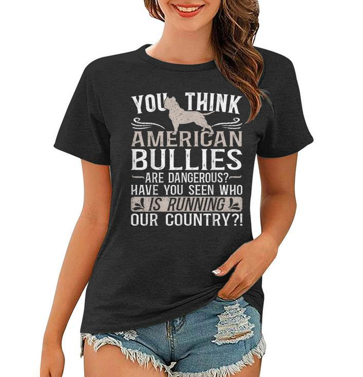 Bully Xl Pitbull Not Dangerous Friendly Breed American Bully Women T-shirt