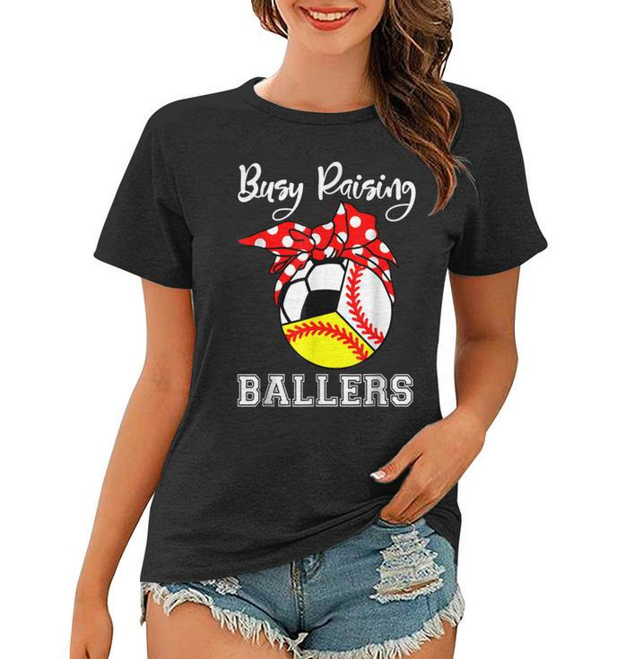 Busy Raising Ballers Funny Baseball Softball Soccer Mom  Women T-shirt