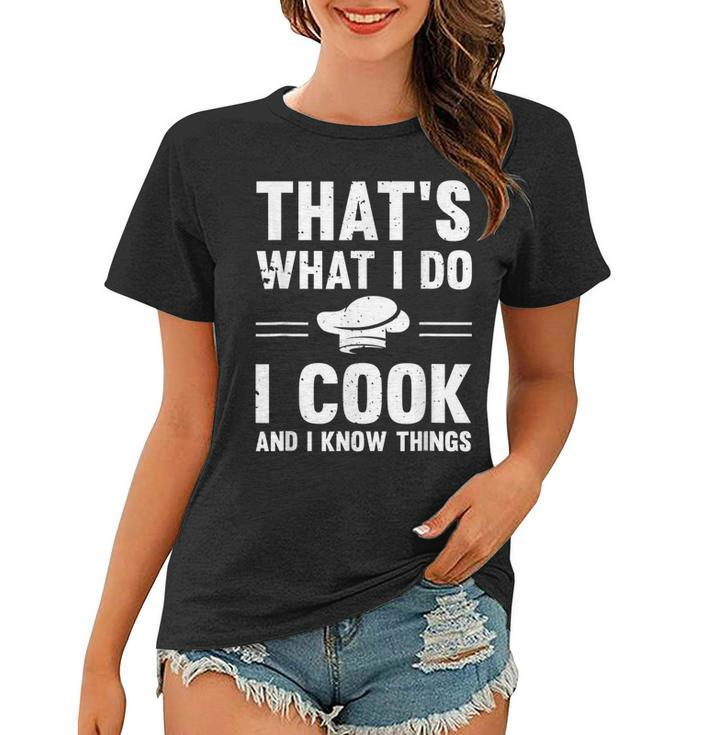 Chef Geek Funny I Cook And I Know Things  Food Nerd Cooks  Women T-shirt
