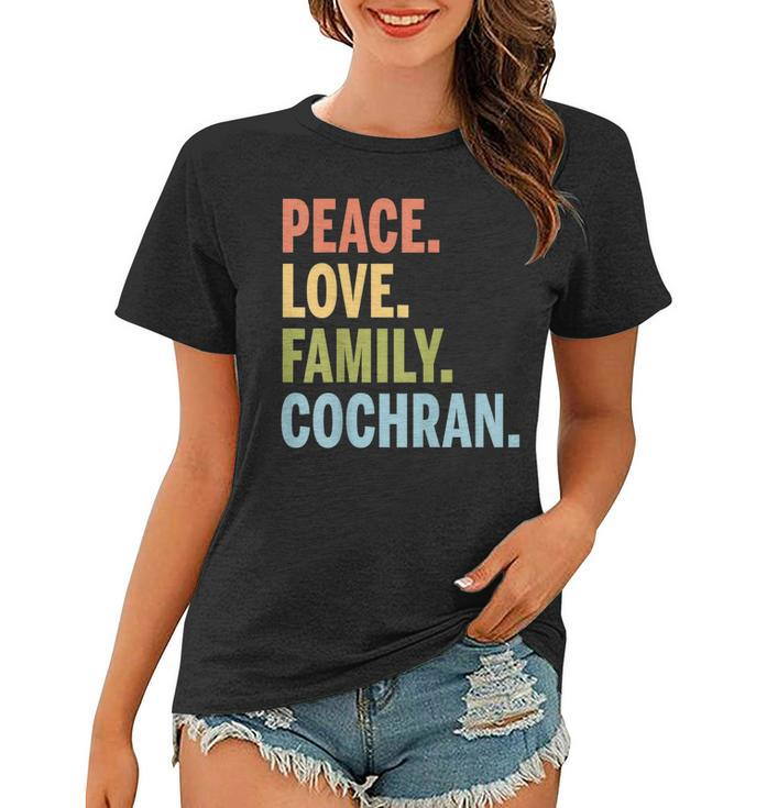 Cochran Last Name Peace Love Family Matching Women T-shirt