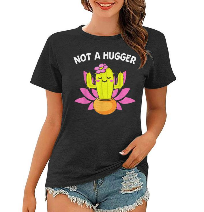 Cute Not A Hugger Sarcastic Introvert Funny Cactus Womens  Women T-shirt