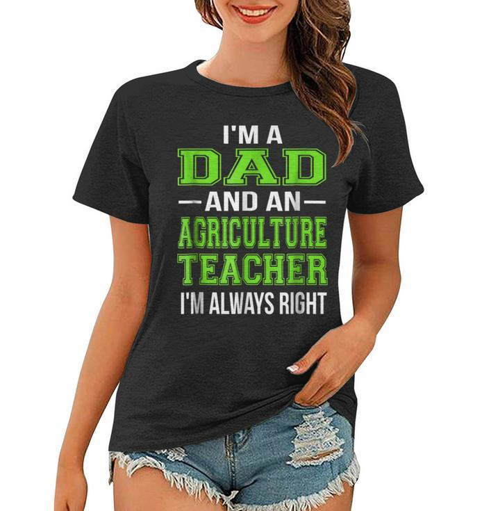 Dad Agriculture Teacher  Funny Ag Educator  Women T-shirt