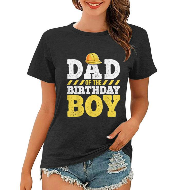 Dad Of The Birthday Boy Construction Birthday Party Hat Men Women T-shirt