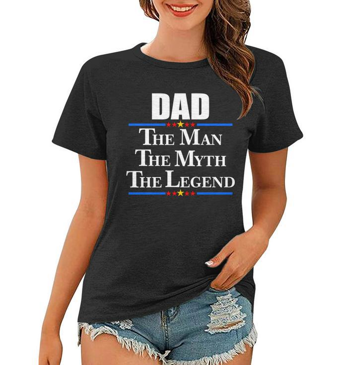 Dad The Man The Myth The Legend Stars Women T-shirt
