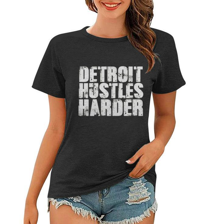 Detroit Hustles Harder T-Shirt Detroit Shirt 2 Women T-shirt
