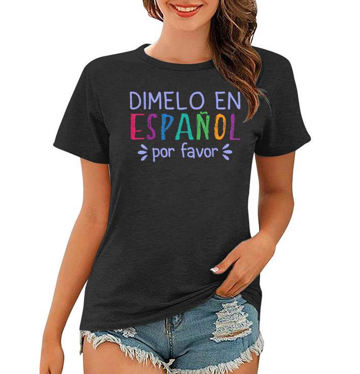 Dimelo En Espanol Por Favor Bilingual Latina Spanish Teacher Women T-shirt