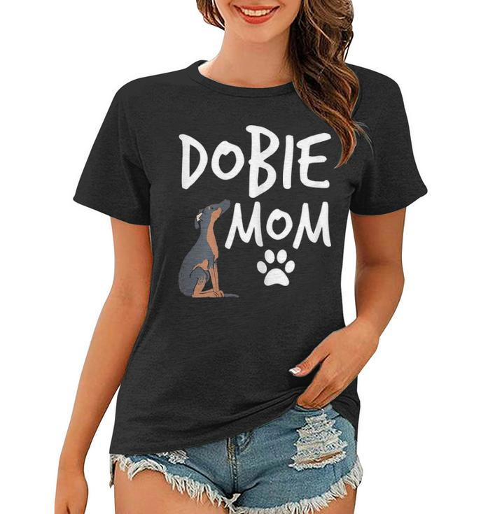 Dobie Mom Doberman Pinscher Dog Puppy Pet Lover Gift  Women T-shirt