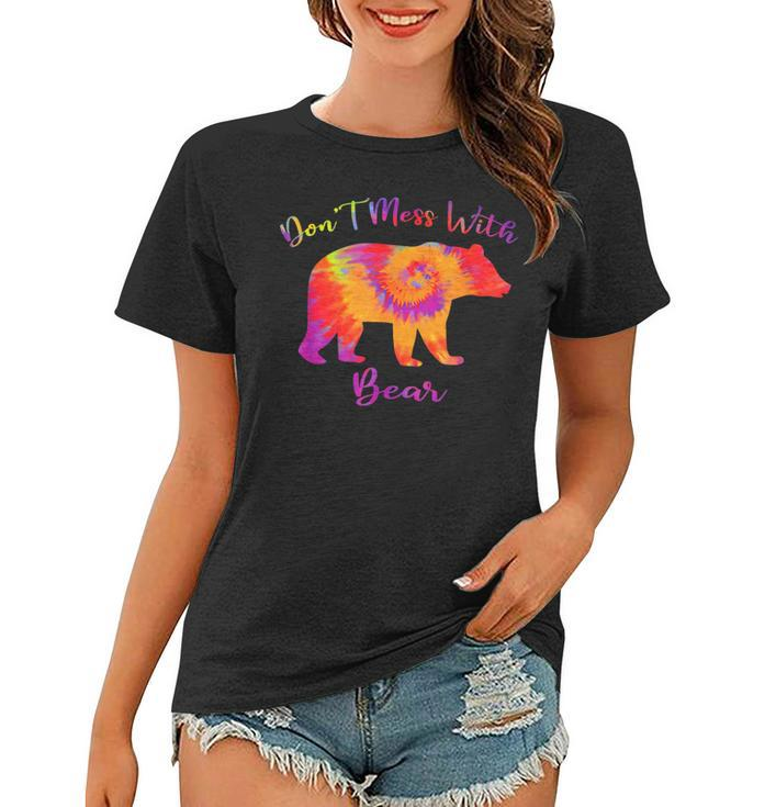 Dont Mess With Mama Bear Funny Mothers Day Tie Dye  Women T-shirt