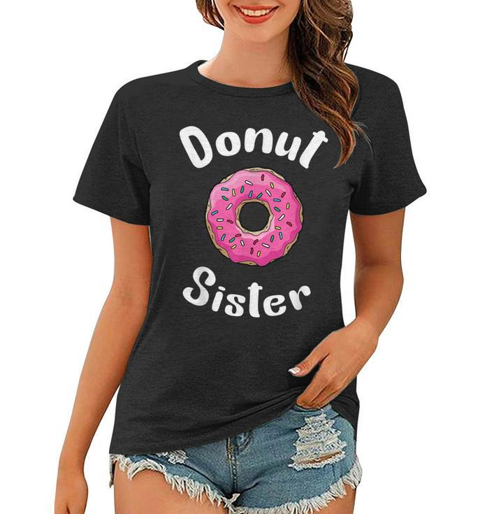 Donut Sister Birthday Kids Birthday Gift Women T-shirt