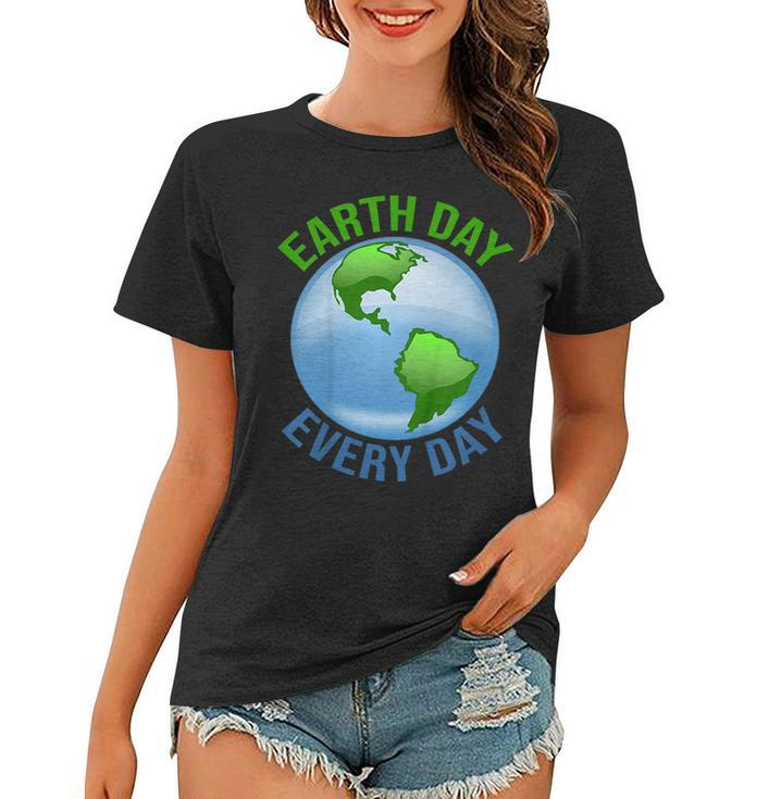 Earth Day T Shirt Earth Day Every Day Nature Lovers Gift Women T-shirt
