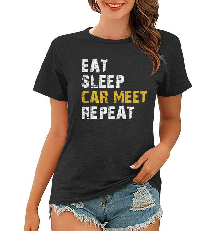 Eat Sleep Car Meet Repeat Women T-shirt